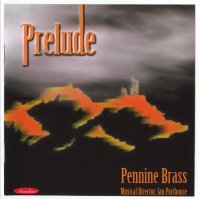 Prelude the Debut CD by Pennine Brass